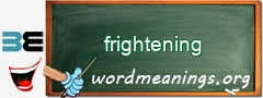 WordMeaning blackboard for frightening